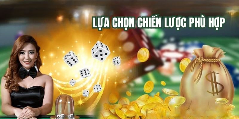 Lựa chọn chiến lược phù hợp khi chơi tài xỉu uy tín Thabet