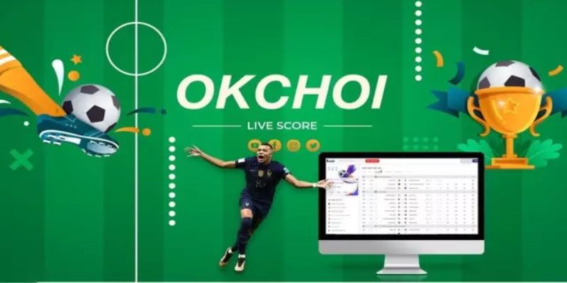 OKCHOI điểm đến cực kỳ thú vị cho anh em đam mê cá độ bóng đá