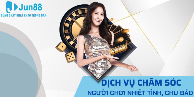 Dịch vụ chăm sóc người chơi nhiệt tình, chu đáo