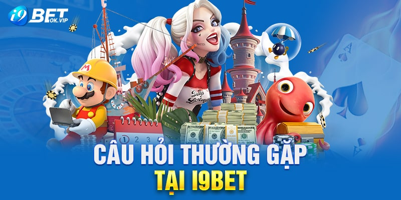 Một số câu hỏi thường gặp khi truy cập link i9Bet