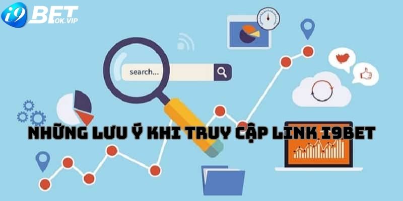 Những lưu ý khi truy cập link i9Bet cho tân thủ