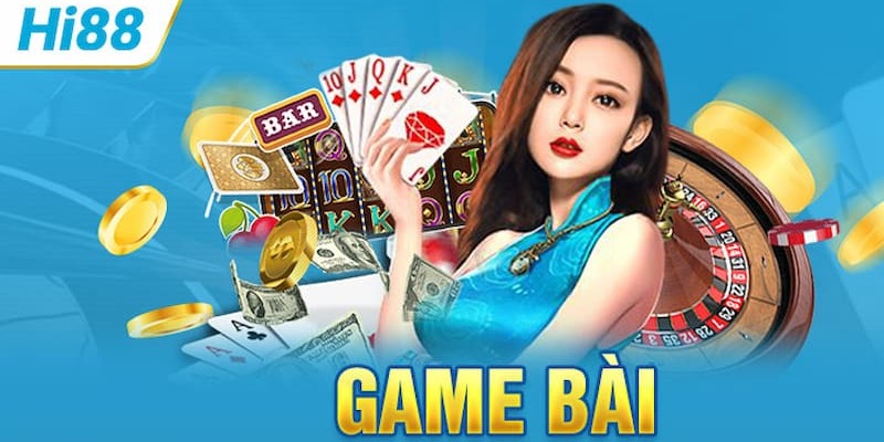 Hi88 sở hữu hệ thống game bài đa dạng và mới lạ