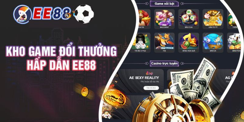 Kho game khổng lồ và ấn tượng tại EE88