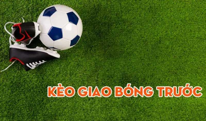 Các mẹo cược kèo giao bóng hiệu quả nhất