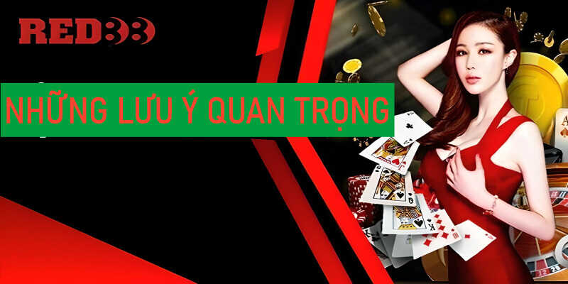 Những lưu ý quan trọng