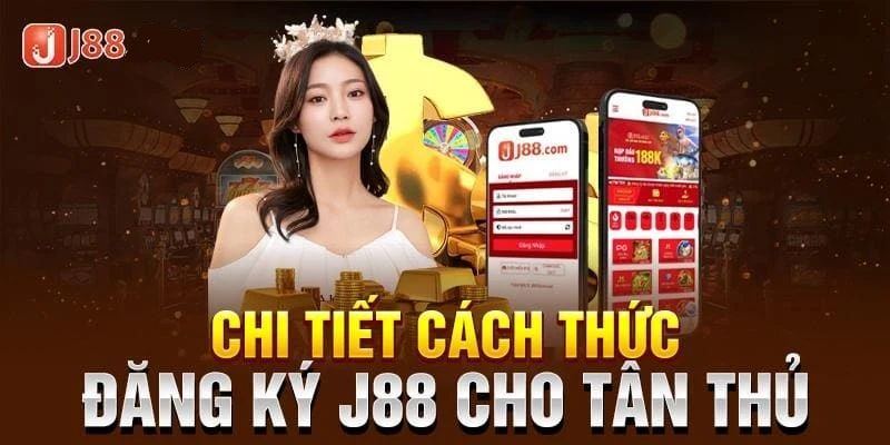 Hướng dẫn đăng ký vào nhà cái J88 đa thiết bị