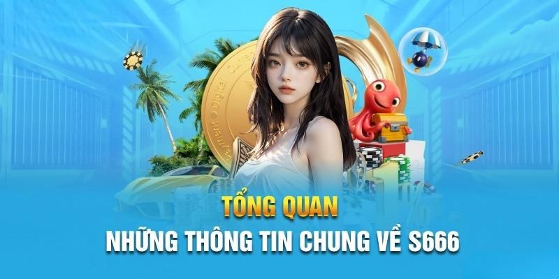 Tìm hiểu đôi nét về tin tức S666 