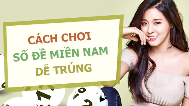 cách chơi số đề miền nam