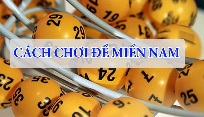 cách chơi số đề miền nam