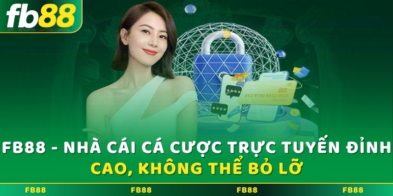 Tổng quan mọi thông tin về nhà cái FB88