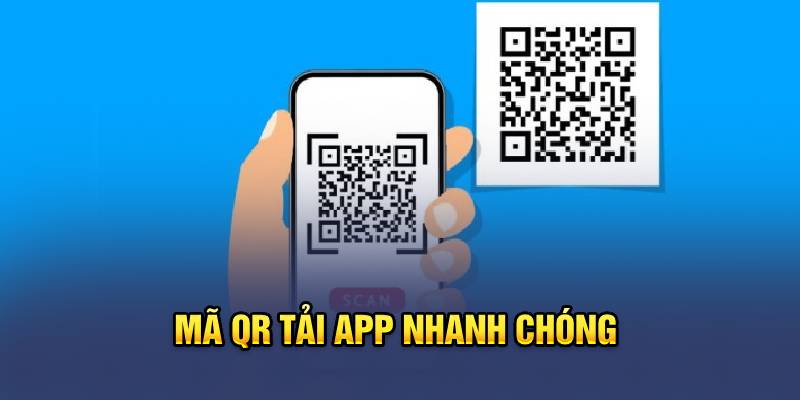 Mã QR tải app nhanh chóng