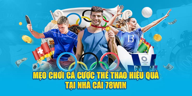 Mẹo chơi cá cược thể thao hiệu quả tại nhà cái 78win