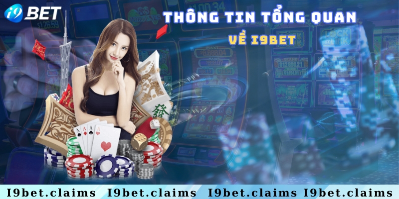 Thông tin tổng quan về nhà cái uy tín I9bet