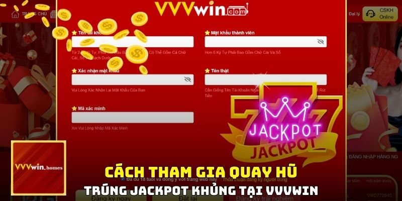 Cách tham gia quay hũ trúng jackpot khủng tại VVVWIN