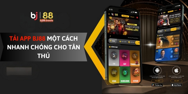 Hướng hướng dẫn tham gia BJ88 về quá trình tải app chuẩn xác nhất