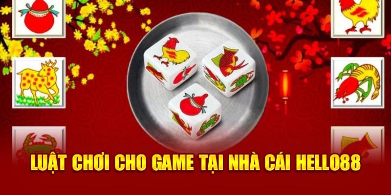 Luật chơi cho game tại nhà cái Hello88