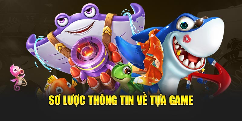 Sơ lược thông tin về tựa game